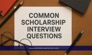 Common Scholarship Interview Questions & Model Answers (Practical Guide 2025)